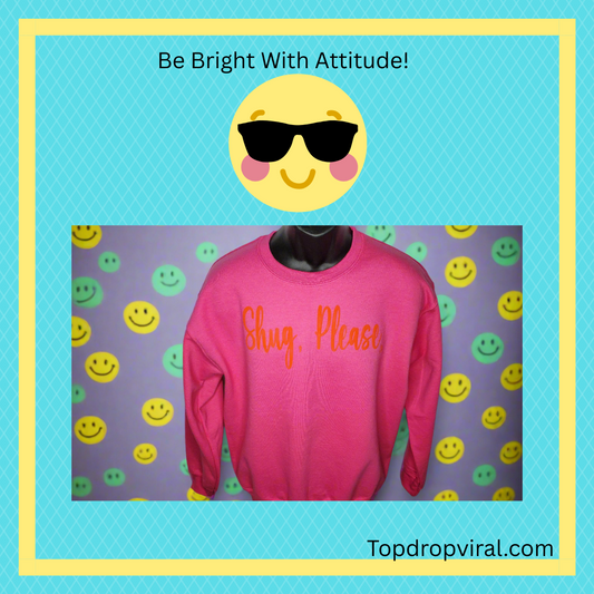 Hot Pink and Orange Puff, Show Your Southern Side with Shug, Please (R) Unisex Crew Neck Sweatshirt - Top Drop Viral