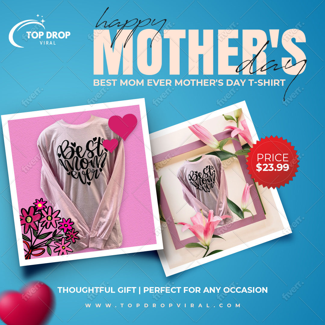 Best Mom Ever Mother's Day T-Shirt - Top Drop Viral
