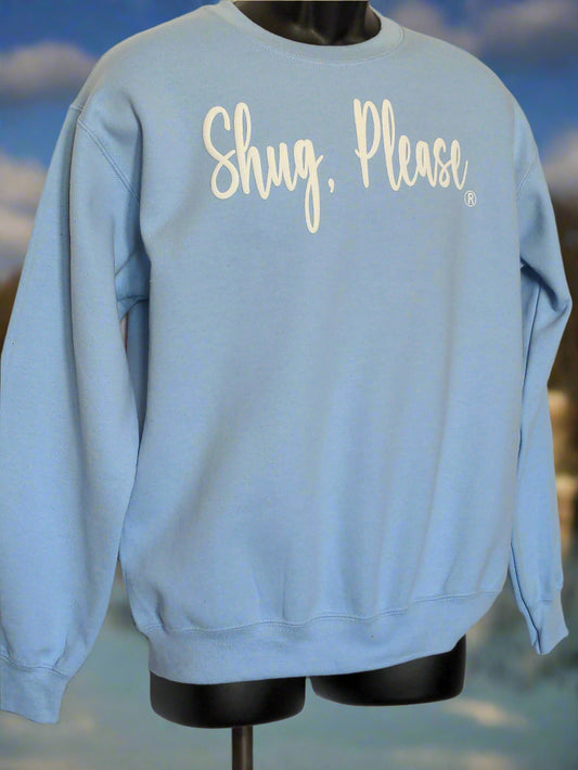 Light Blue with White Soft Flock Vinyl, Show Your Southern Attitude with Shug, Please (R) Unisex Crew Neck Sweatshirt - Top Drop Viral