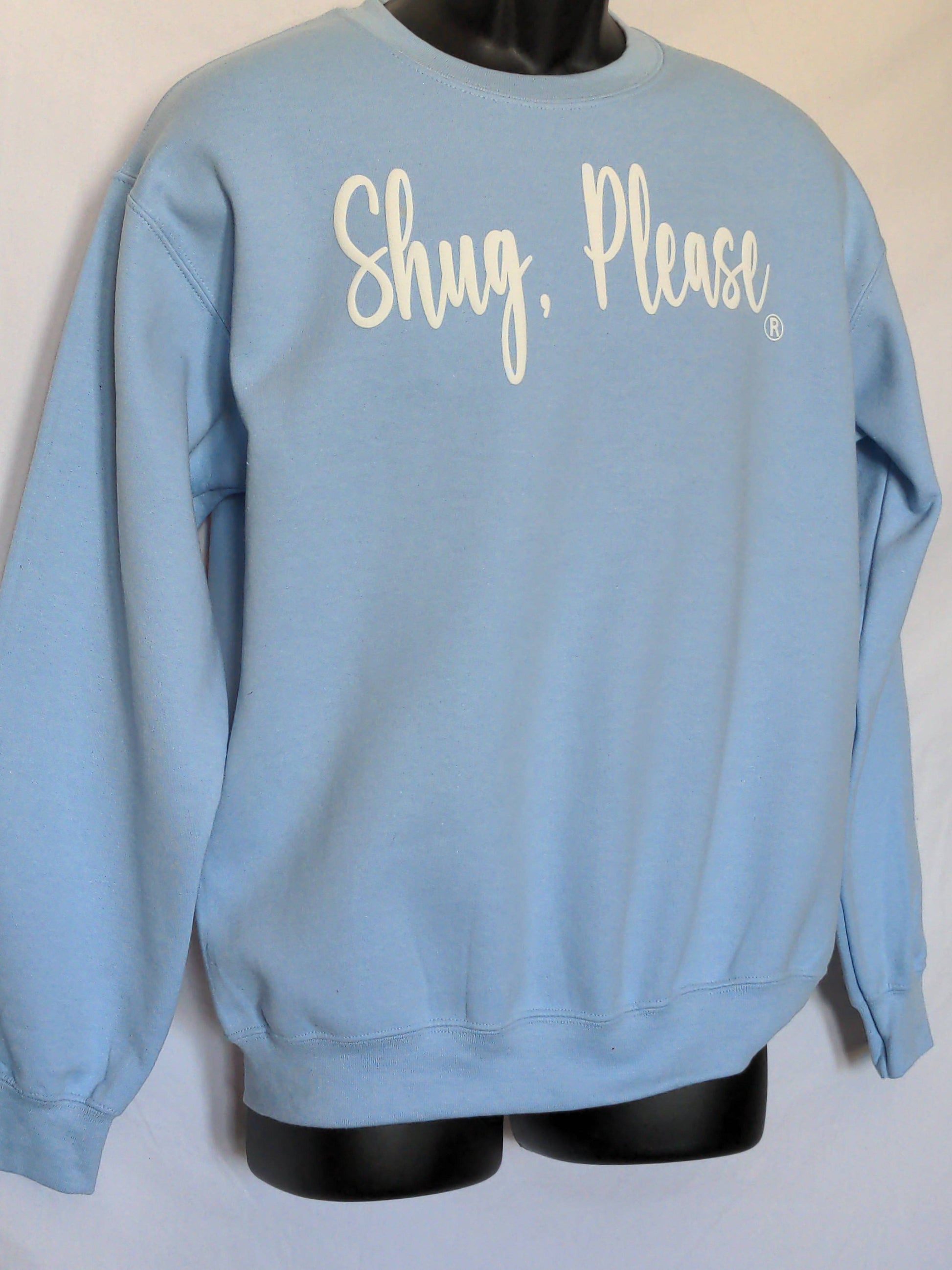 Light Blue with White Soft Flock Vinyl, Show Your Southern Attitude with Shug, Please (R) Unisex Crew Neck Sweatshirt - Top Drop Viral