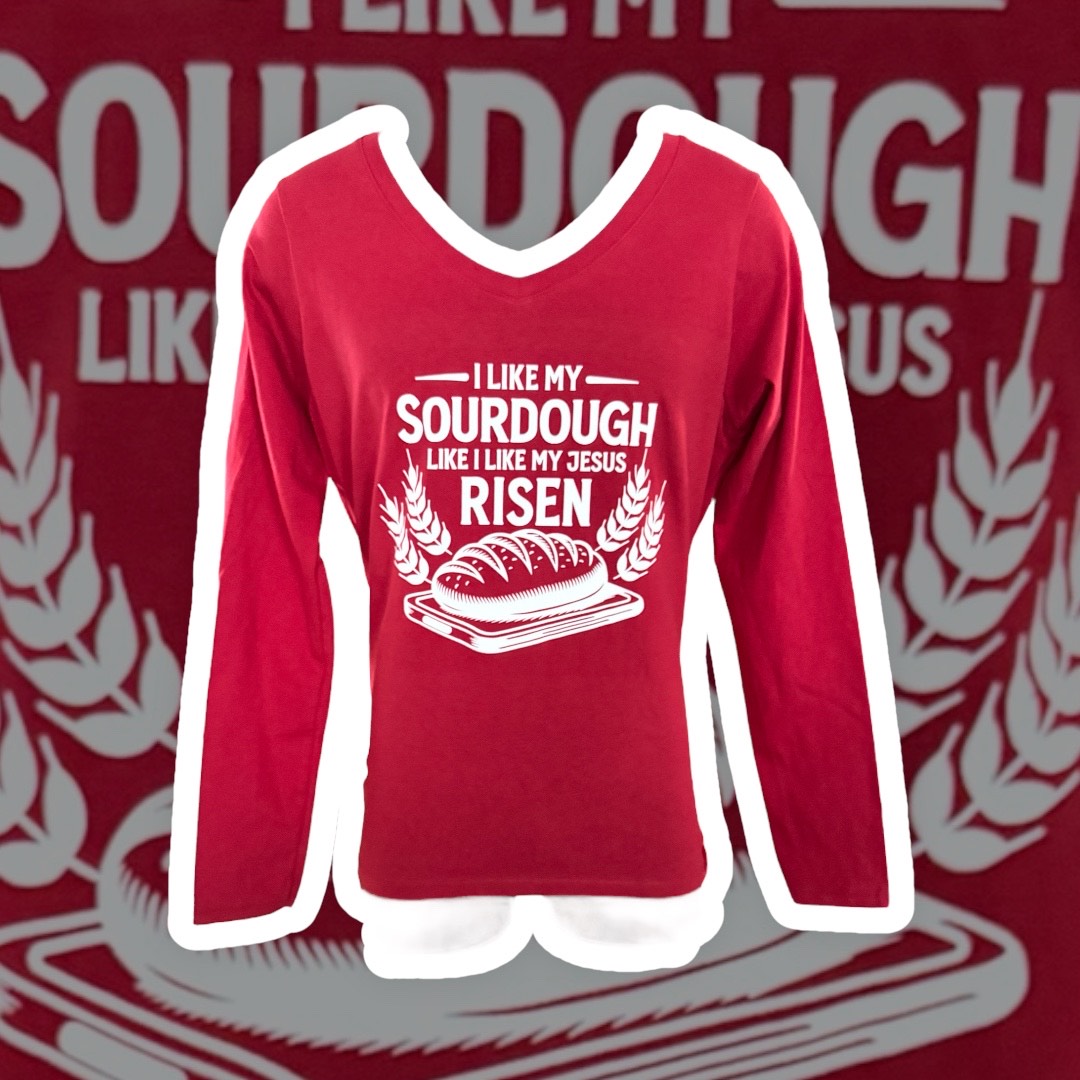 I  Like Sourdough Like I Like Jesus T-Shirt - Top Drop Viral