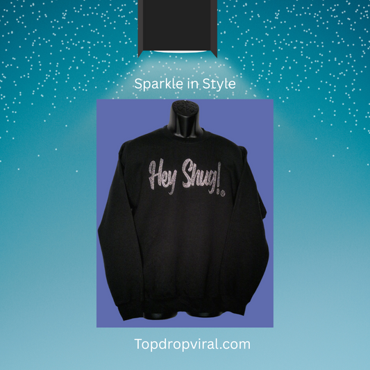 Showstopper Rhinestones for a Grand Entrance! Show Your Southern Attitude with Hey Shug! (R) Unisex Crew Neck Sweatshirt - Top Drop Viral