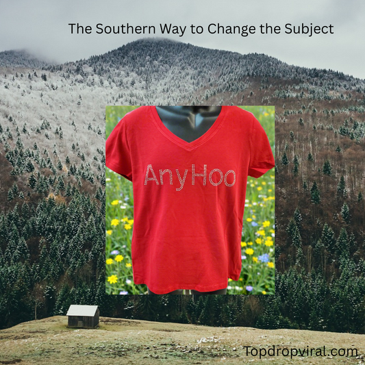 Anyhoo T Shirt with Rhinestones The Polite Southern way to Change the Subject - Top Drop Viral