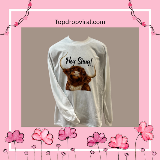 Hey Shug!(R)  Highland Cow Long Sleeve Comfort Unisex T-shirt - Top Drop Viral