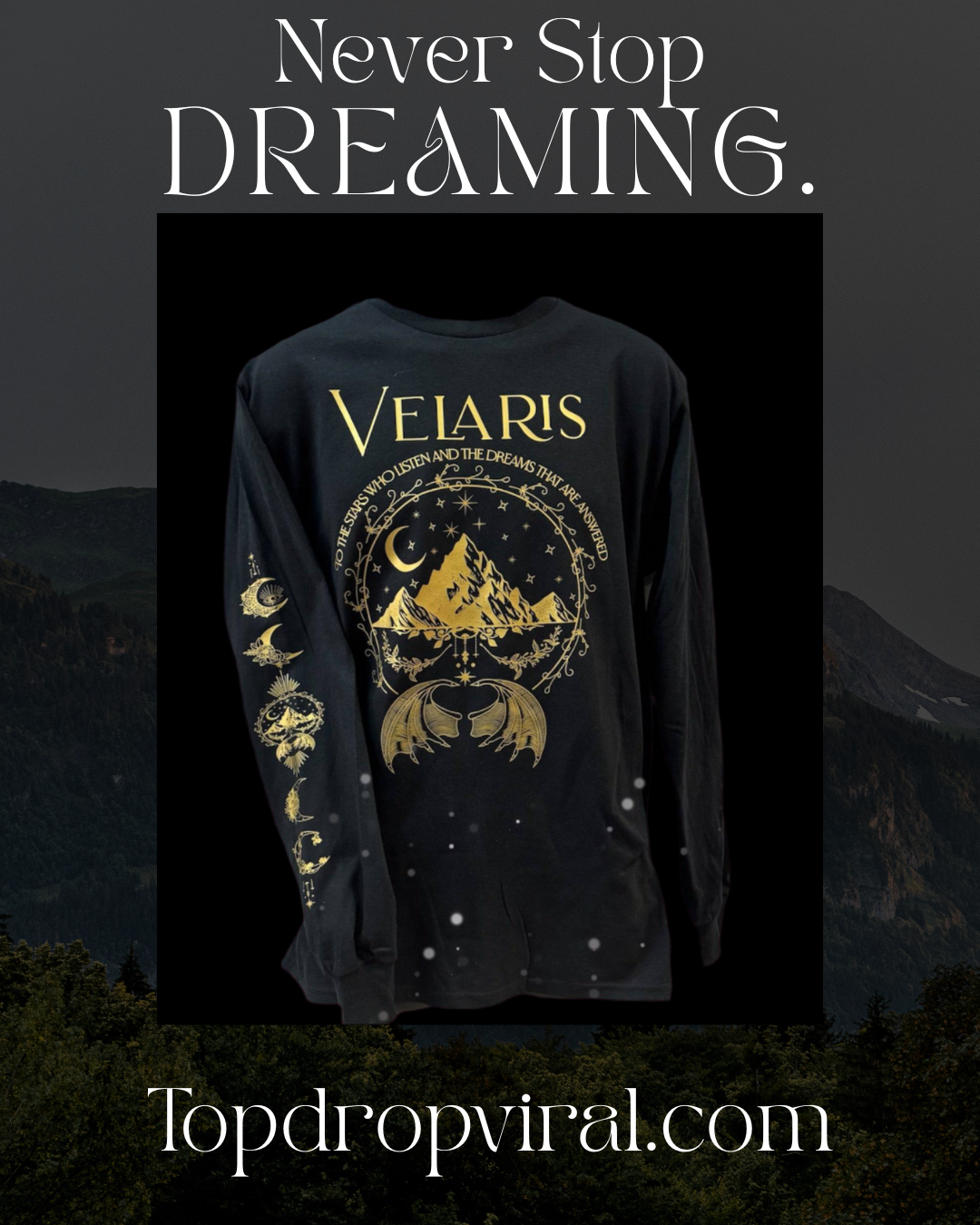 Acotar's Velaris... Long Sleeve Tshirt To The Stars Who Listened And The Dreams That Are Answered - Top Drop Viral