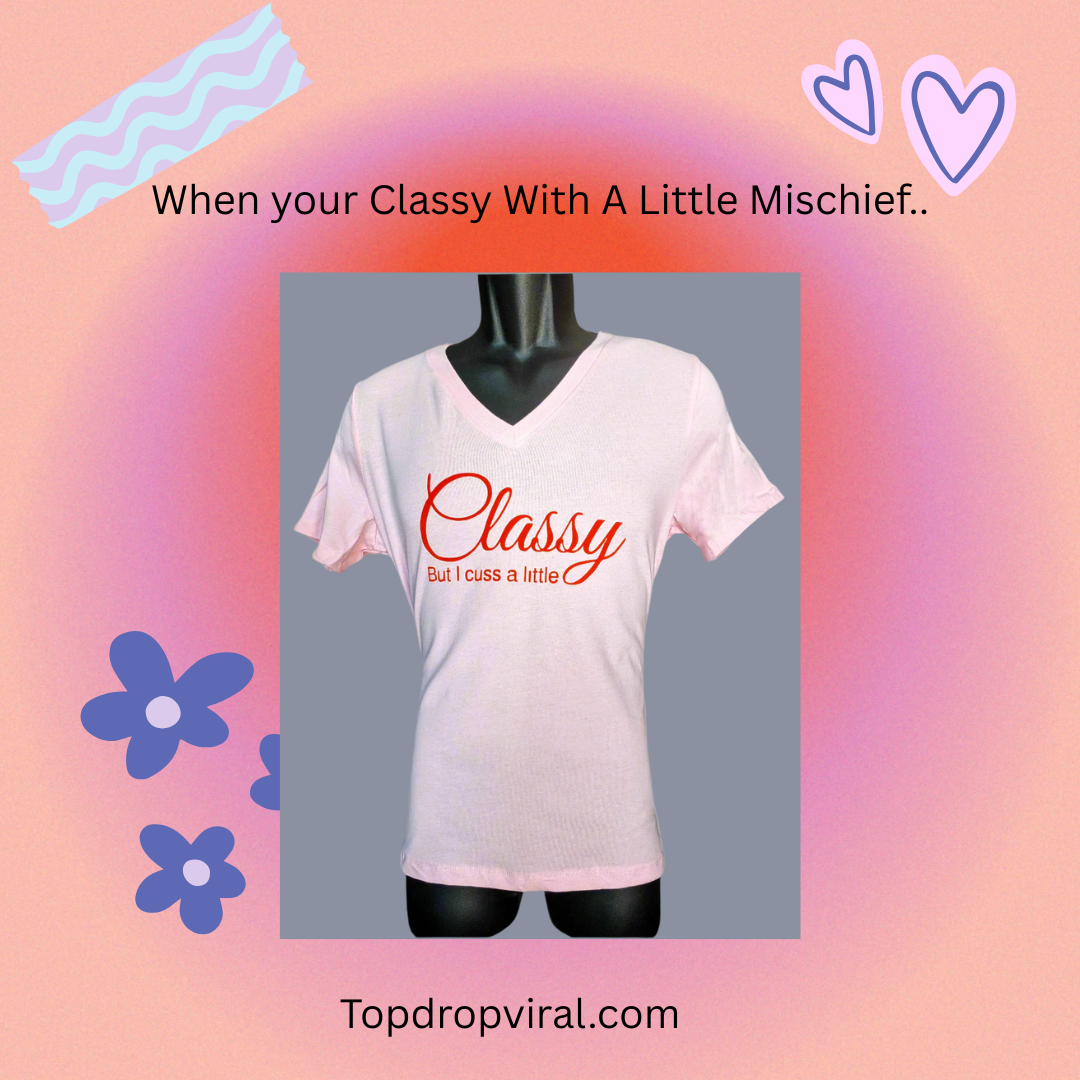 Classy Southern Gals that cuss a little! - Top Drop Viral