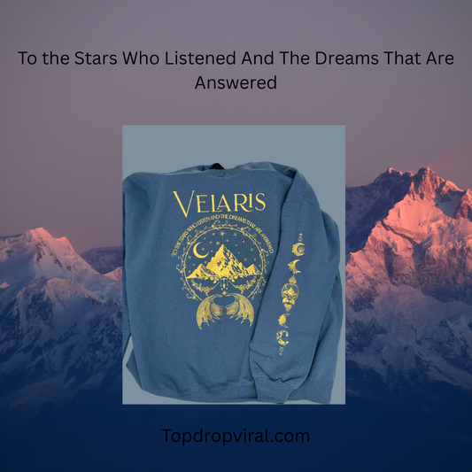 Velaris... To the Stars Who Listened And The Dreams That Are Answered - Top Drop Viral
