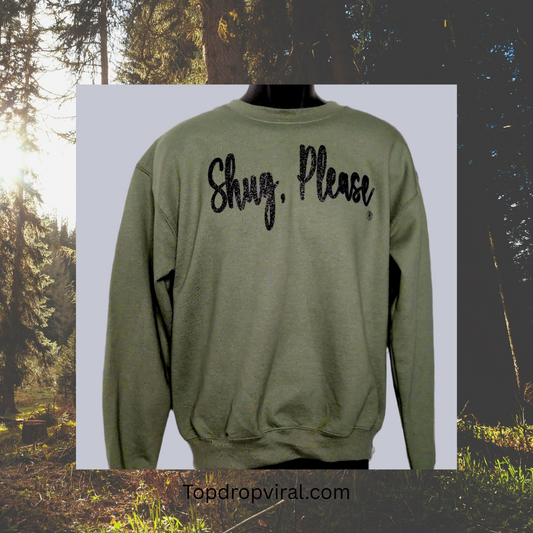 Camo Green with Black Glitter Show Your Southern Objection with Shug, Please (R) Unisex Crew Neck Sweatshirt (Copy) - Top Drop Viral
