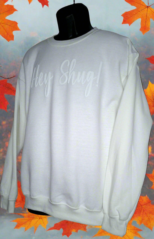 Classic White! Tone on Tone Puff Hey Shug! (R) Unisex Crew Neck Sweatshirt Crewneck Fabric - Top Drop Viral